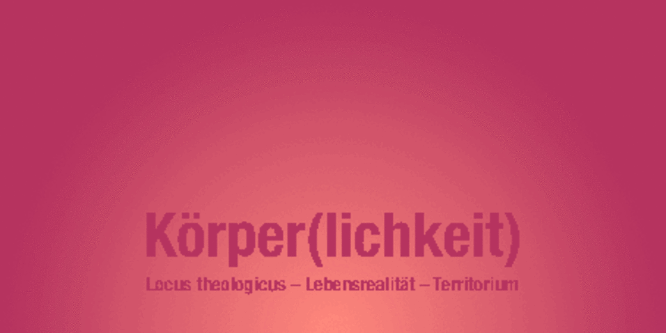 Wien: Internationaler Workshop zu Körper als 'locus theologicus'